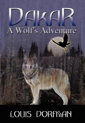 Dakar, A Wolf's Adventure by Dorfman, Louis