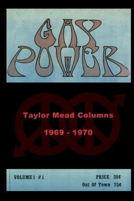 Gay Power Taylor Mead Columns 1969 - 1970 by Heys, John Edward