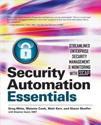 Security Automation Essentials: Streamlined Enterprise Security Management & Monitoring with Scap by Witte, Greg