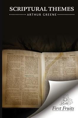 Scriptural Themes by Greene, Arthur