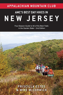 Amc's Best Day Hikes in New Jersey: Four-Season Guide to 50 of the Best Trails in the Garden State, from the Skylands to the Shore by Club, Appalachian Mountain