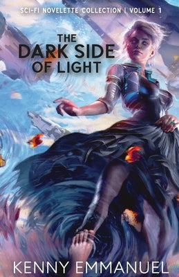 The Dark Side of Light: Volume 1 by Emmanuel, Kenny