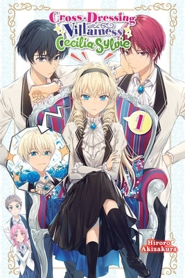 Cross-Dressing Villainess Cecilia Sylvie, Vol. 1 (Light Novel) by Akizakura, Hiroro