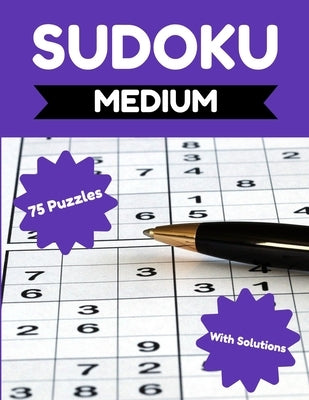 Sudoku - Medium: 75 Sudoku Puzzles for Adults & Seniors, Sudoku Puzzle Book for Beginners & Intermediate Level, Puzzle Activity Books for Seniors by Publishing, Brain Bogglers