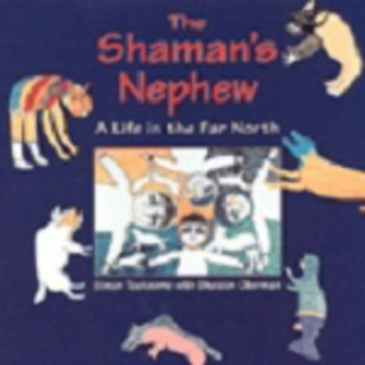 The Shaman's Nephew: A Life in the Far North by Tookoome, Simon