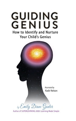 Guiding Genius: how to identity and nurture your child's genius by Nelson, Shedia Asiya