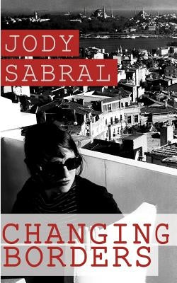 Changing Borders by Sabral, Jody