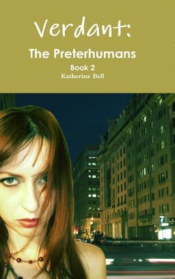 Verdant: The Preterhumans Book 2 by Bell, Katherine