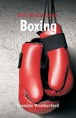 Rule Book of Games: Boxing by Weatherford, Leonida
