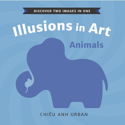 Illusions in Art: Animals by Urban, Chiêu Anh