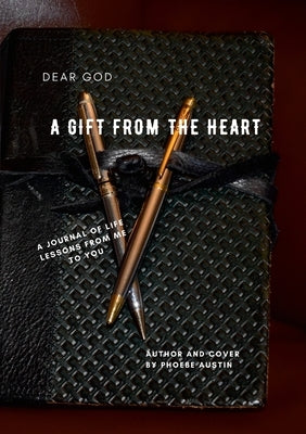 Dear God, a Gift from the Heart by Austin, Phoebe
