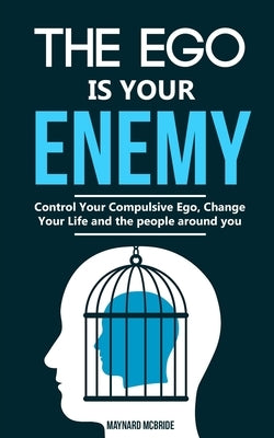 The ego is your enemy by McBride, Maynard