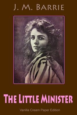 The Little Minister by Barrie, James Matthew