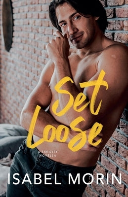 Set Loose by Morin, Isabel