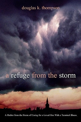 A Refuge From the Storm by Thompson, Douglas K.