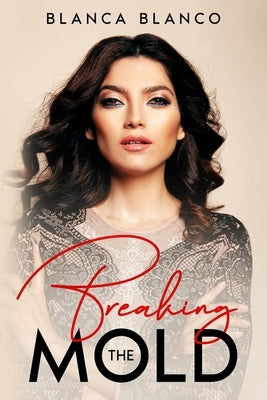 Breaking the Mold by Blanco, Blanca