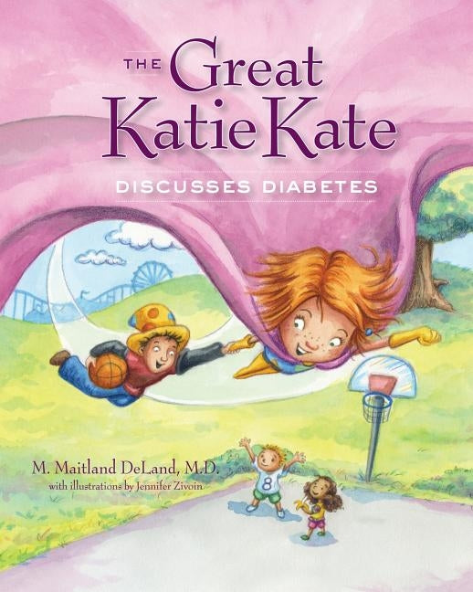 The Great Katie Kate Discusses Diabetes by DeLand, M. Maitland