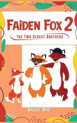 Faiden Fox 2: The Two Oldest Brothers by Benz, Raquel