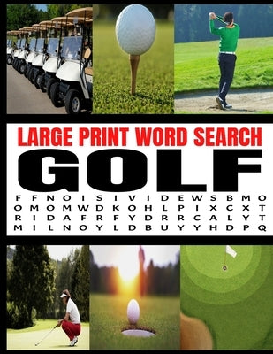 Large Print Word Search Golf: Themed with the Greatest Players Best Courses and Common Golf Terminology Full Page Word Find Puzzles Makes a Great Gi by Press, Bv Lee