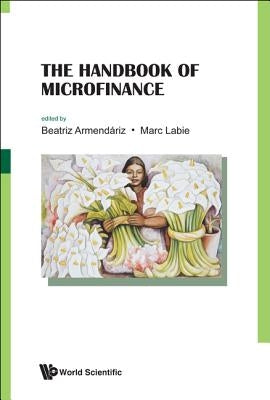 The Handbook of Microfinance by Armendariz, Beatriz