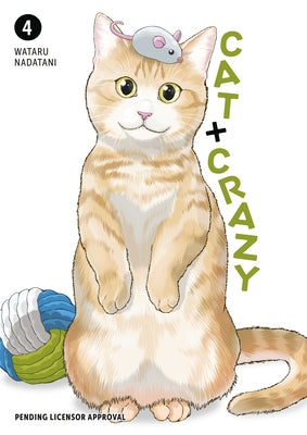 Cat + Crazy Volume 4 by Nadatani, Wataru