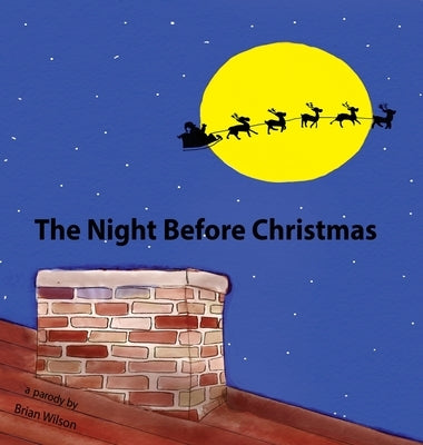 The night before Christmas- a parody by Wilson, Brian David