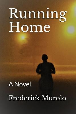 Running Home by Murolo, Frederick