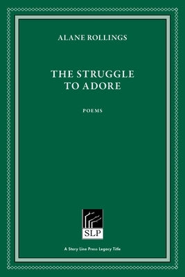 The Struggle to Adore by Rollings, Alane