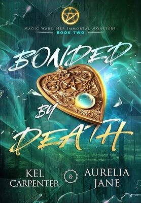 Bonded by Death: A Dark(ish) Witchy Romance by Carpenter, Kel