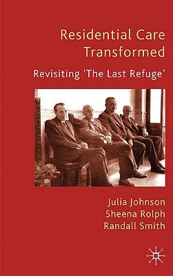 Residential Care Transformed: Revisiting 'the Last Refuge' by Johnson, J.