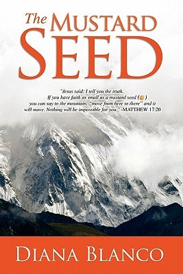 The Mustard Seed by Blanco, Diana