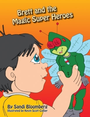 Brett and the Magic Super Heroes by Bloomberg, Sandi
