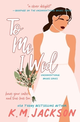 To Me I Wed by Jackson, K. M.