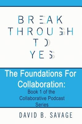 The Foundations for Collaboration by Savage, David B.