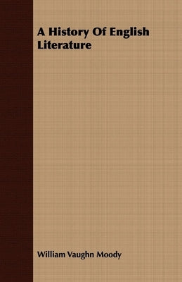 A History of English Literature by Moody, William Vaughn