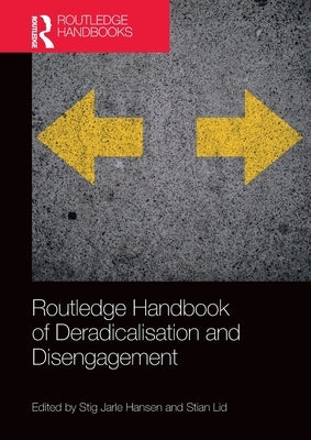 Routledge Handbook of Deradicalisation and Disengagement by Hansen, Stig Jarle