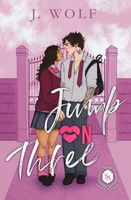 Jump on Three: A Bad Boy/Good Girl Academy Romance by Wolf, J.