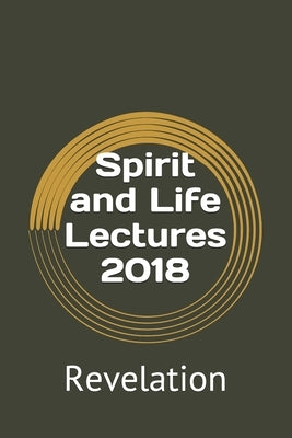 Spirit and Life Lectures 2018: Revelation by Miano, Michael