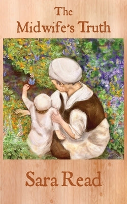 The Midwife's Truth by Read, Sara