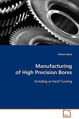 Manufacturing of High Precision Bores by Bana, Viktoria