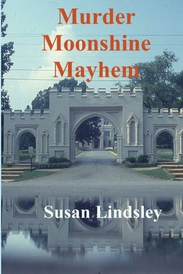 Murder, Moonshine, Mayhem by Lindsley, Susan