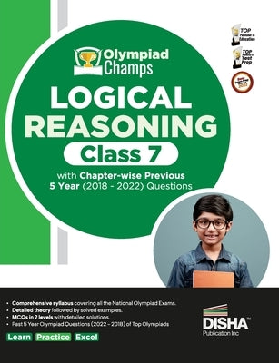 Olympiad Champs Logical Reasoning Class 7 with Chapter-wise Previous 5 Year (2018 - 2022) Questions Complete Prep Guide with Theory, PYQs, Past & Prac by Disha Experts
