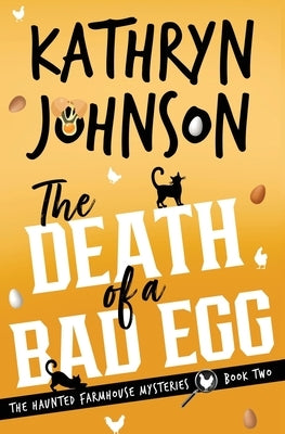 The Death of a Bad Egg by Johnson, Kathryn