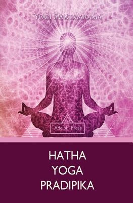 Hatha Yoga Pradipika by Swatmarama, Yogi