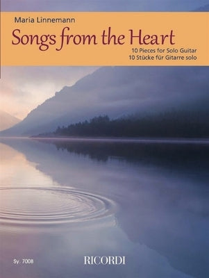 Songs from the Heart: 10 Pieces for Solo Guitar by Maria Linnemann by Linnemann, Maria