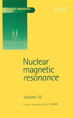 Nuclear Magnetic Resonance: Volume 33 by Webb, G. A.