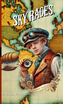 Sky Races: A Jedidiah Davenport Adventure by Turner, Paul Edward