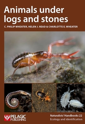 Animals Under Logs and Stones by Wheater, C. Philip