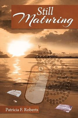 Still Maturing by Roberts, Patricia F.