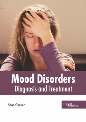 Mood Disorders: Diagnosis and Treatment by Gunner, Sean